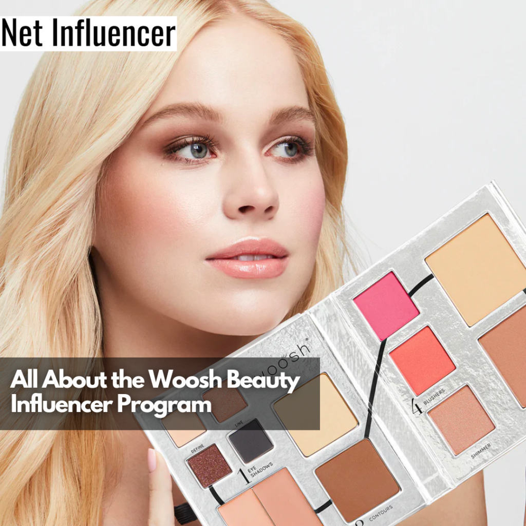 Woosh Beauty Influencer Program: What It Is & How To Join