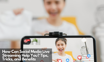 How Can Social Media Live Streaming Help You Tips, Tricks, and Benefits