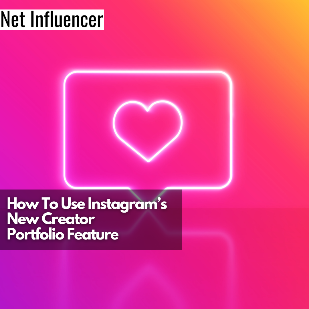 How To Use Instagram’s New Creator Portfolio Feature