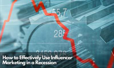 How to Effectively Use Influencer Marketing in a Recession