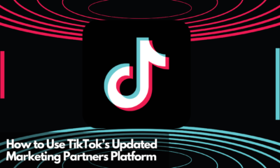 How to Use TikTok’s Updated Marketing Partners Platform