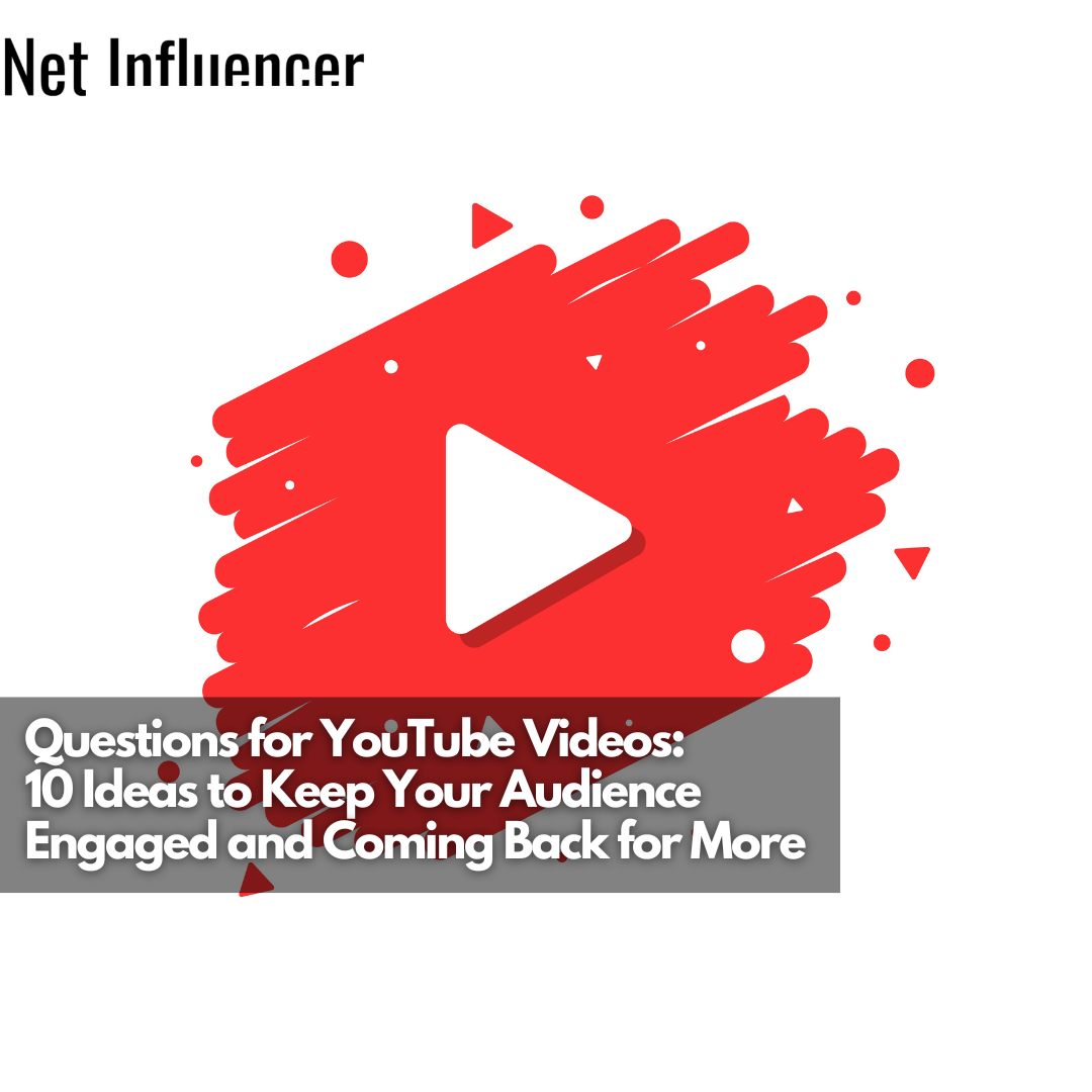 Questions for YouTube Videos 10 Ideas to Keep Your Audience Engaged and Coming Back for More