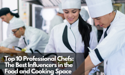 Top 10 Professional Chefs The Best Influencers in the Food and Cooking Space