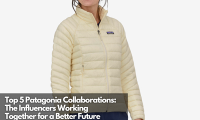 Top 5 Patagonia Collaborations The Influencers Working Together for a Better Future