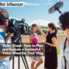 Video Shoot - How to Plan and Execute a Successful Video Shoot for Your Vlog