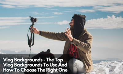 Vlog Backgrounds - The Top Vlog Backgrounds To Use And How To Choose The Right One