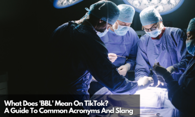 What Does 'BBL' Mean On TikTok A Guide To Common Acronyms And Slang
