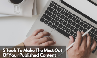 5 Tools To Make The Most Out Of Your Published Content
