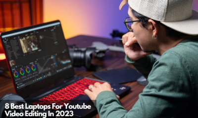 8 Best Laptops For Youtube Video Editing In 2023