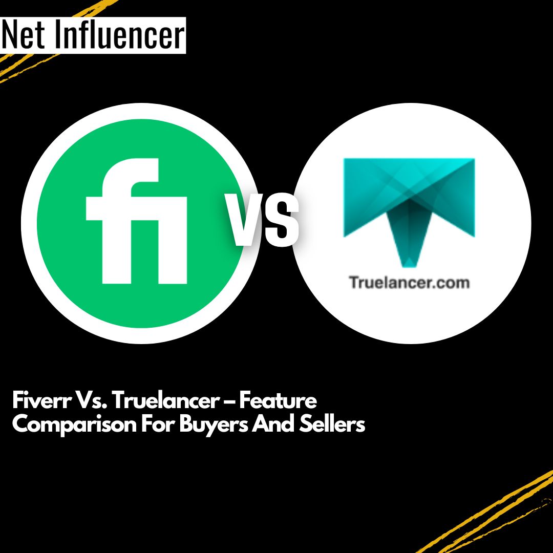 Fiverr Vs. Truelancer – Feature Comparison For Buyers And Sellers