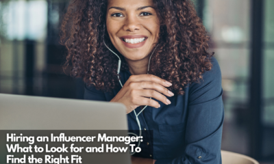 Hiring an Influencer Manager What to Look for and How To Find the Right Fit