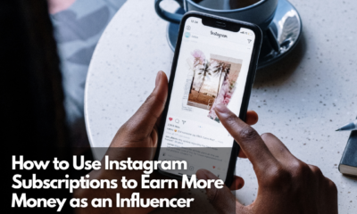 How to Use Instagram Subscriptions to Earn More Money as an Influencer