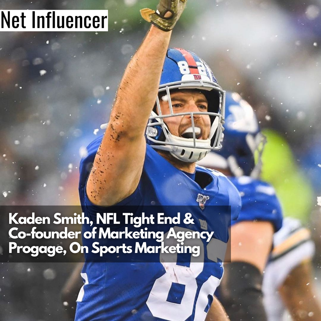 Kaden Smith, NFL Tight End & Co-founder of Marketing Agency Progage, On Sports Marketing