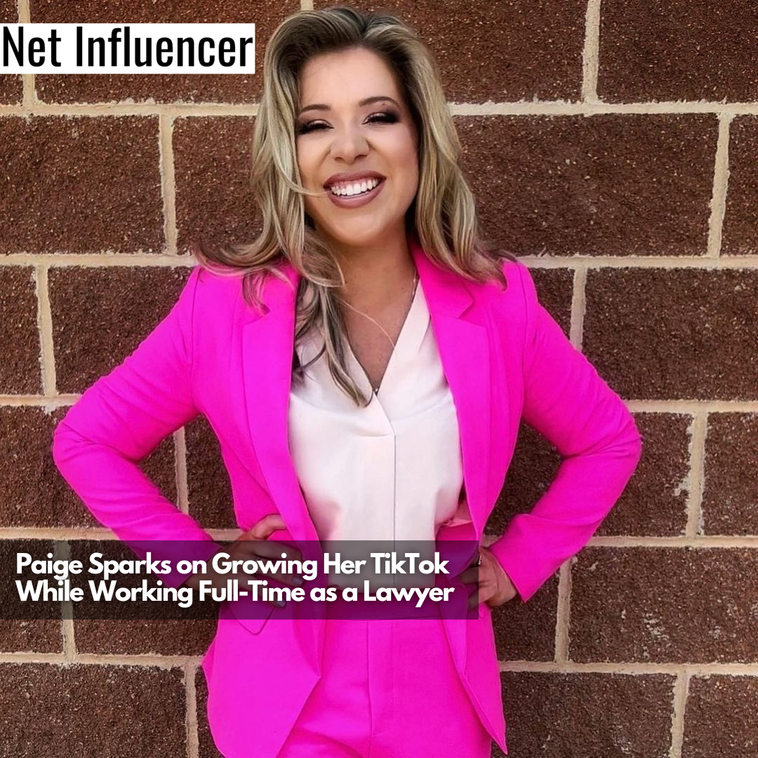 Paige Sparks on Growing Her TikTok While Working Full-Time as a Lawyer