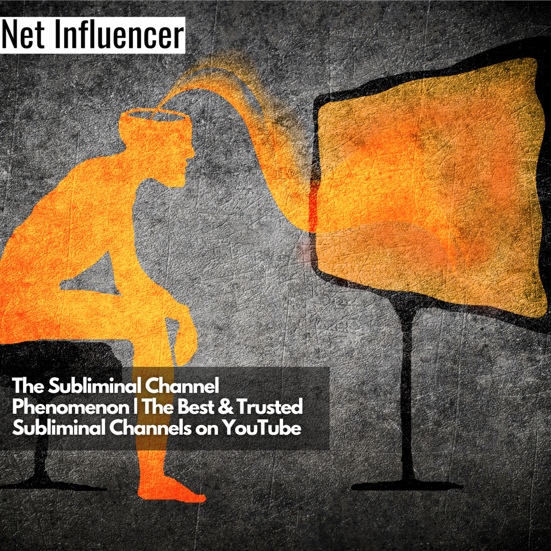 The Subliminal Channel Phenomenon The Best & Trusted Subliminal Channels on YouTube