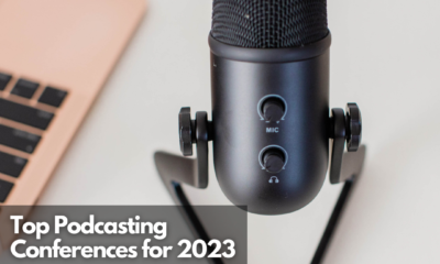 Top Podcasting Conferences for 2023