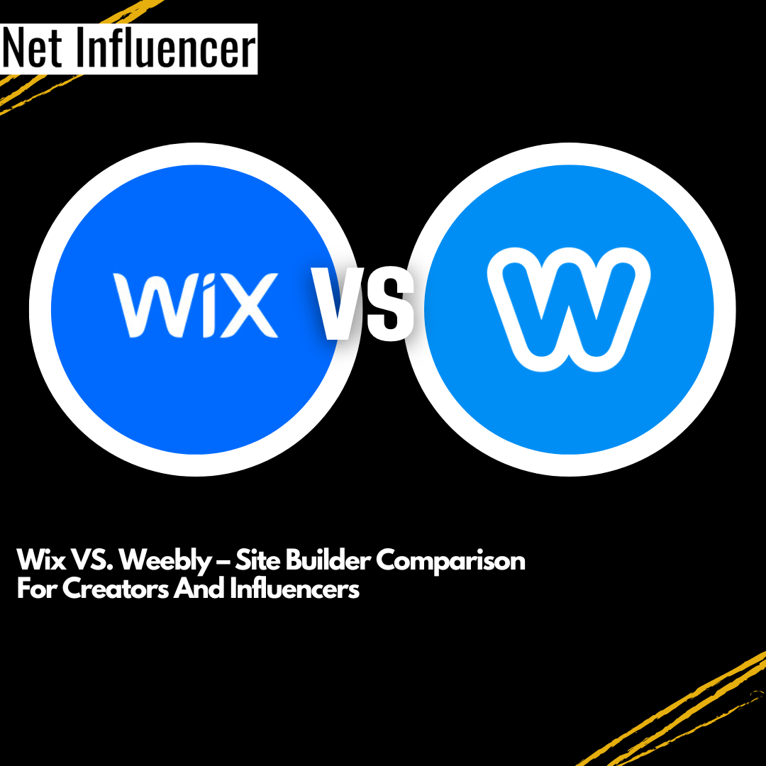 Wix VS. Weebly– Site Builder Comparison For Creators And Influencers