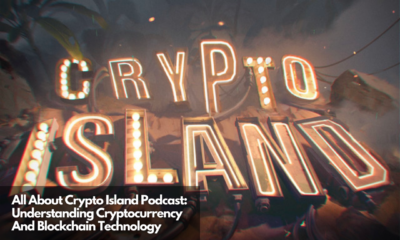 All About Crypto Island Podcast Understanding Cryptocurrency And Blockchain Technology