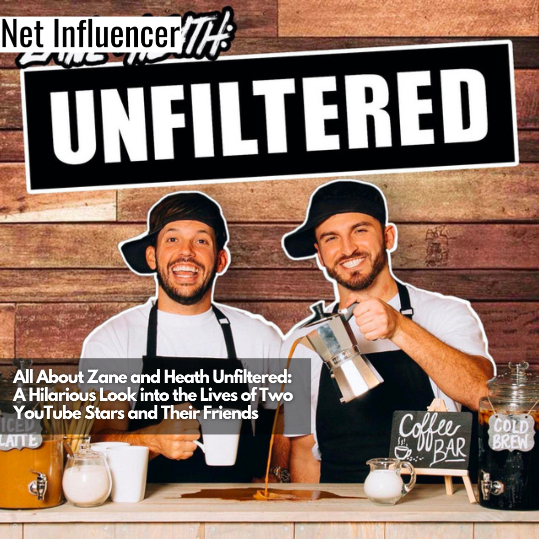 All About Zane and Heath Unfiltered A Hilarious Look into the Lives of Two YouTube Stars and Their Friends