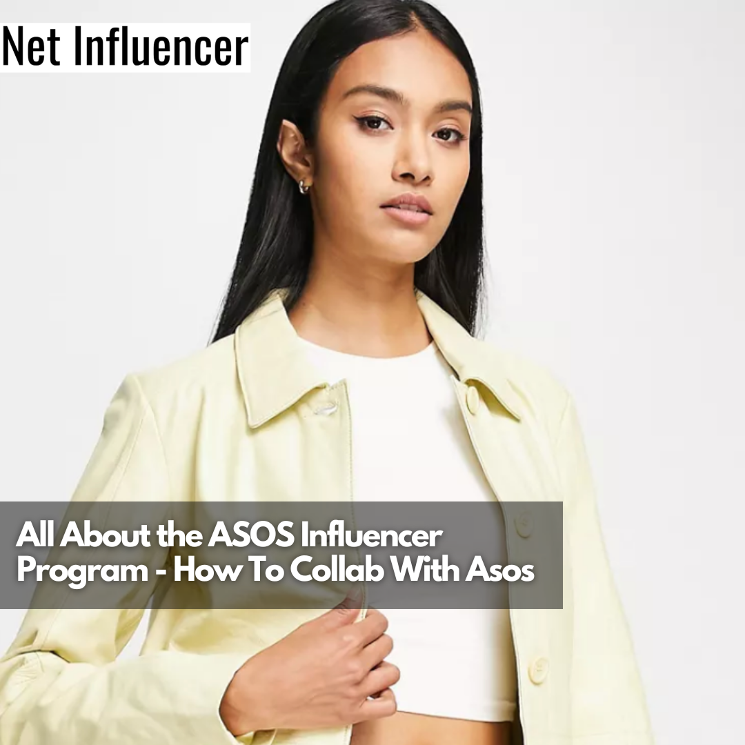 All About the ASOS Influencer Program - How To Collab With Asos