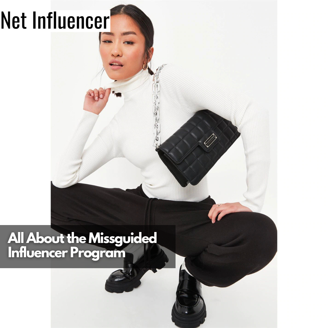 All About the Missguided Influencer Program