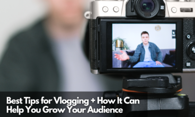 Best Tips for Vlogging + How It Can Help You Grow Your Audience