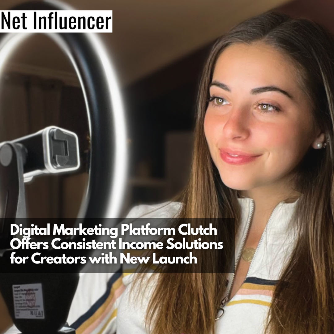 Digital Marketing Platform Clutch Offers Consistent Income Solutions for Creators with New Launch