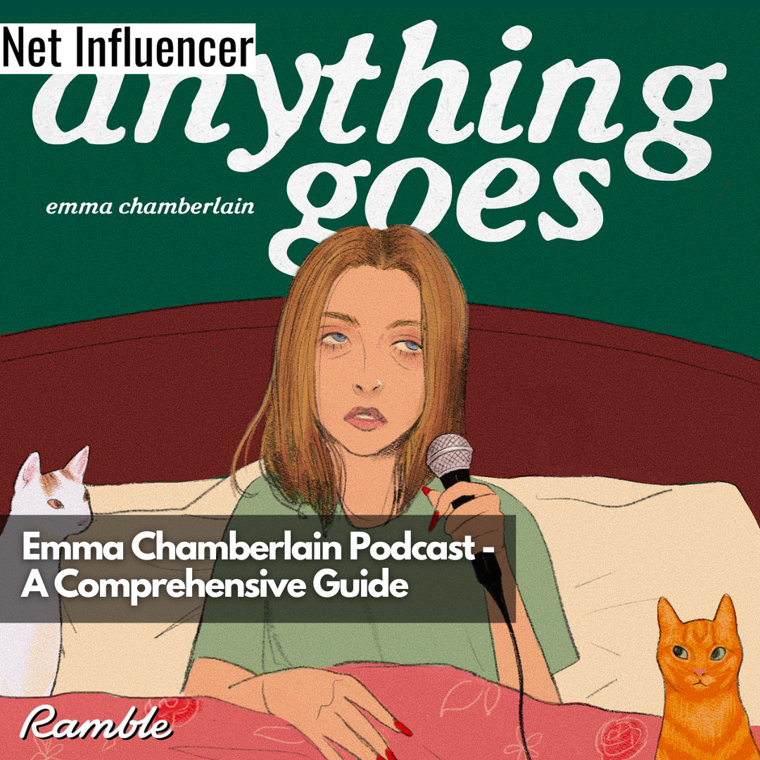 Emma Chamberlain Podcast - A Comprehensive Guide