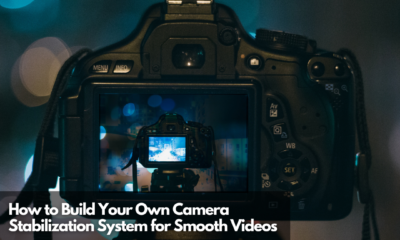 How to Build Your Own Camera Stabilization System for Smooth Videos