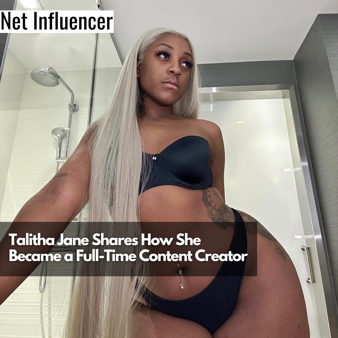 Talitha Jane Shares How She Became a Full-Time Content Creator