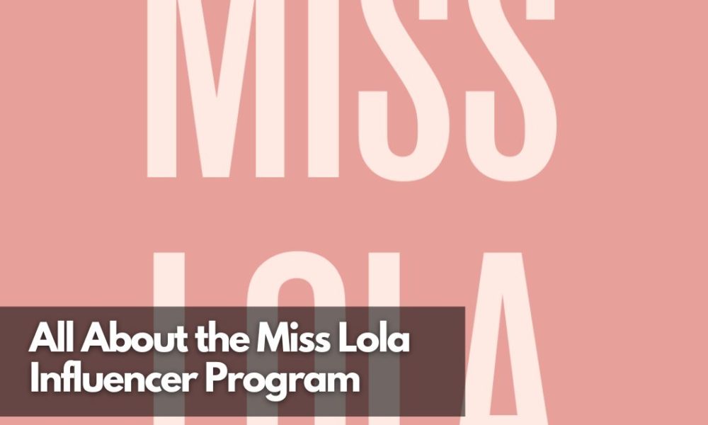 Miss Lola Influencer Program: What It Is & How To Join