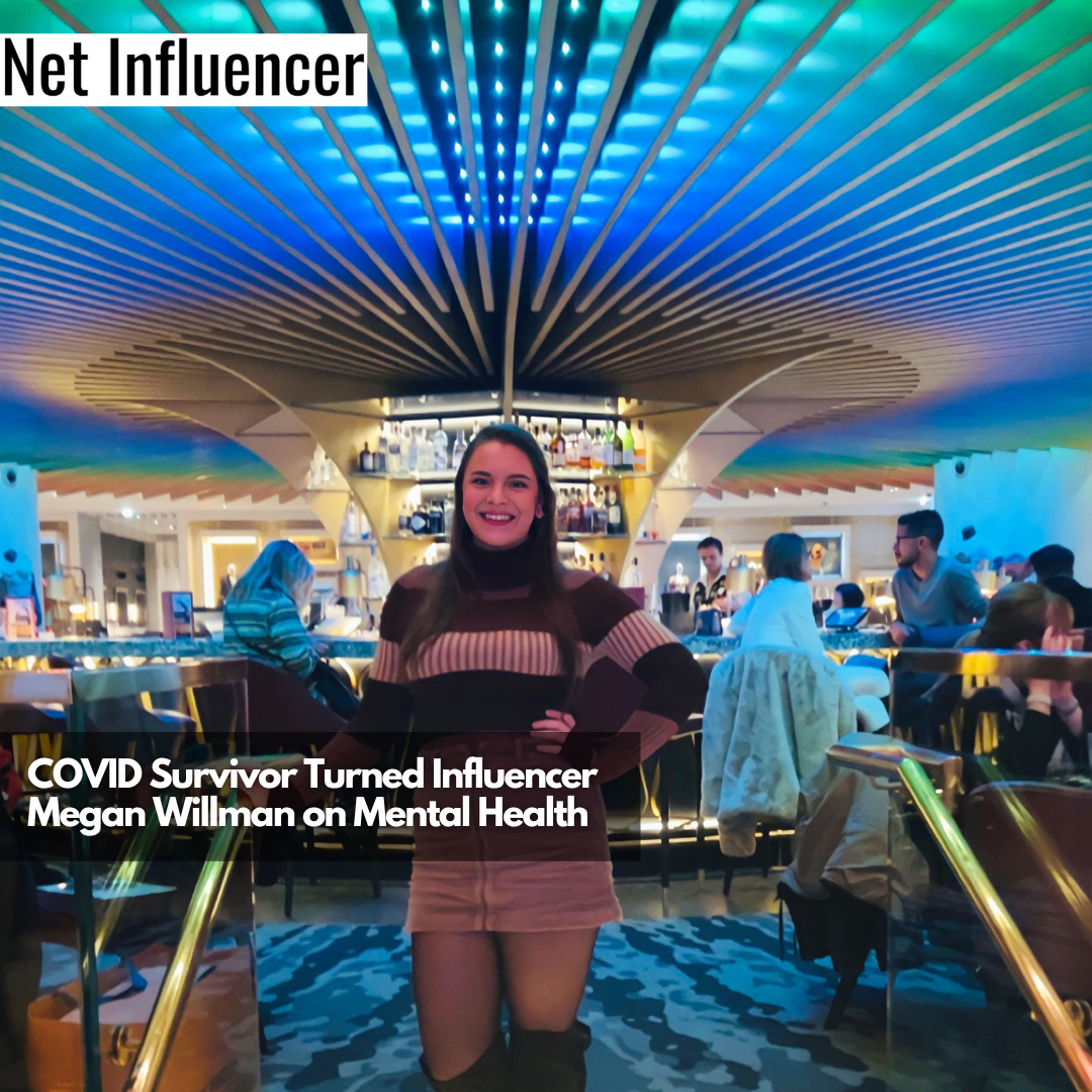 COVID Survivor Turned Influencer Megan Willman on Mental Health