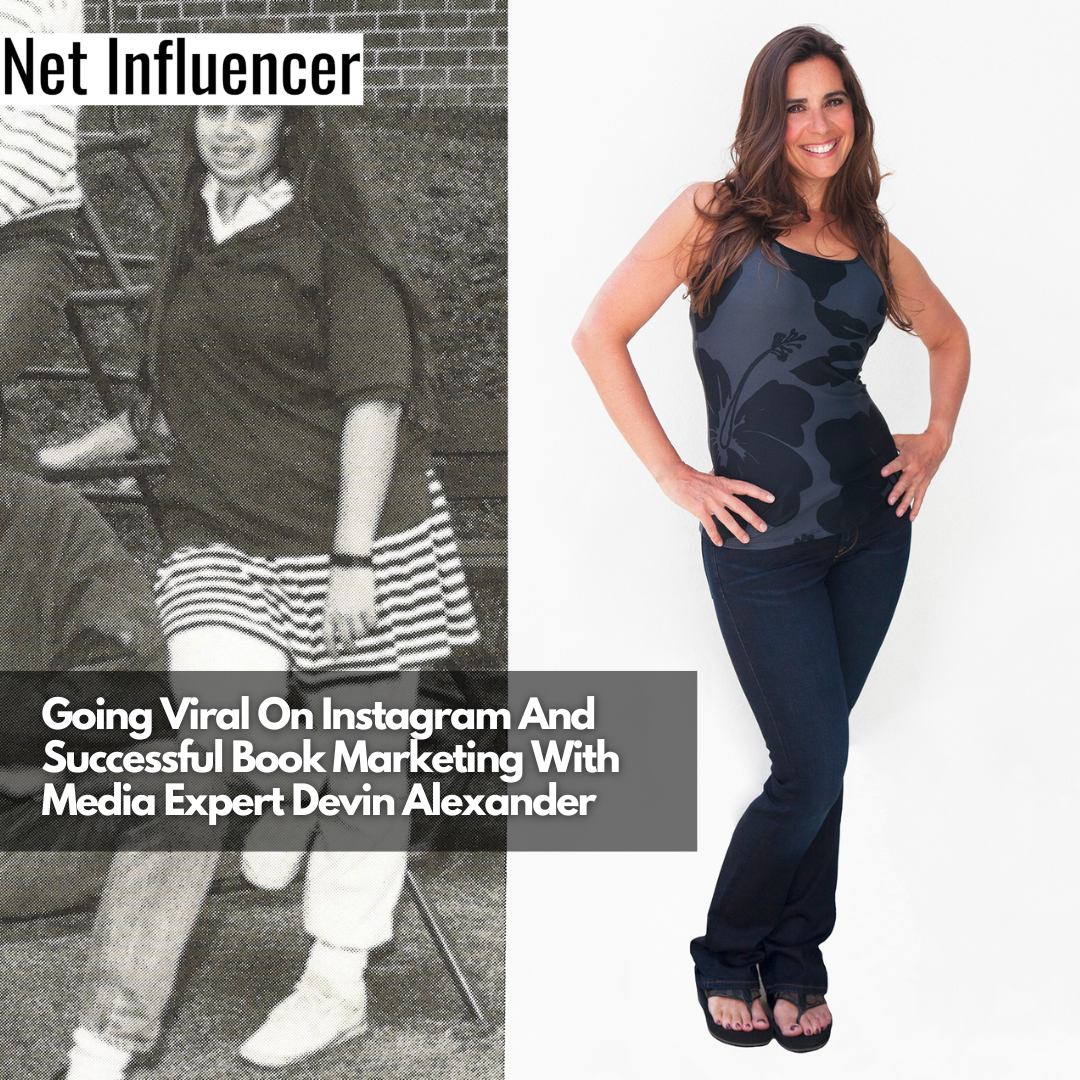 Going Viral On Instagram And Successful Book Marketing With Media Expert Devin Alexander
