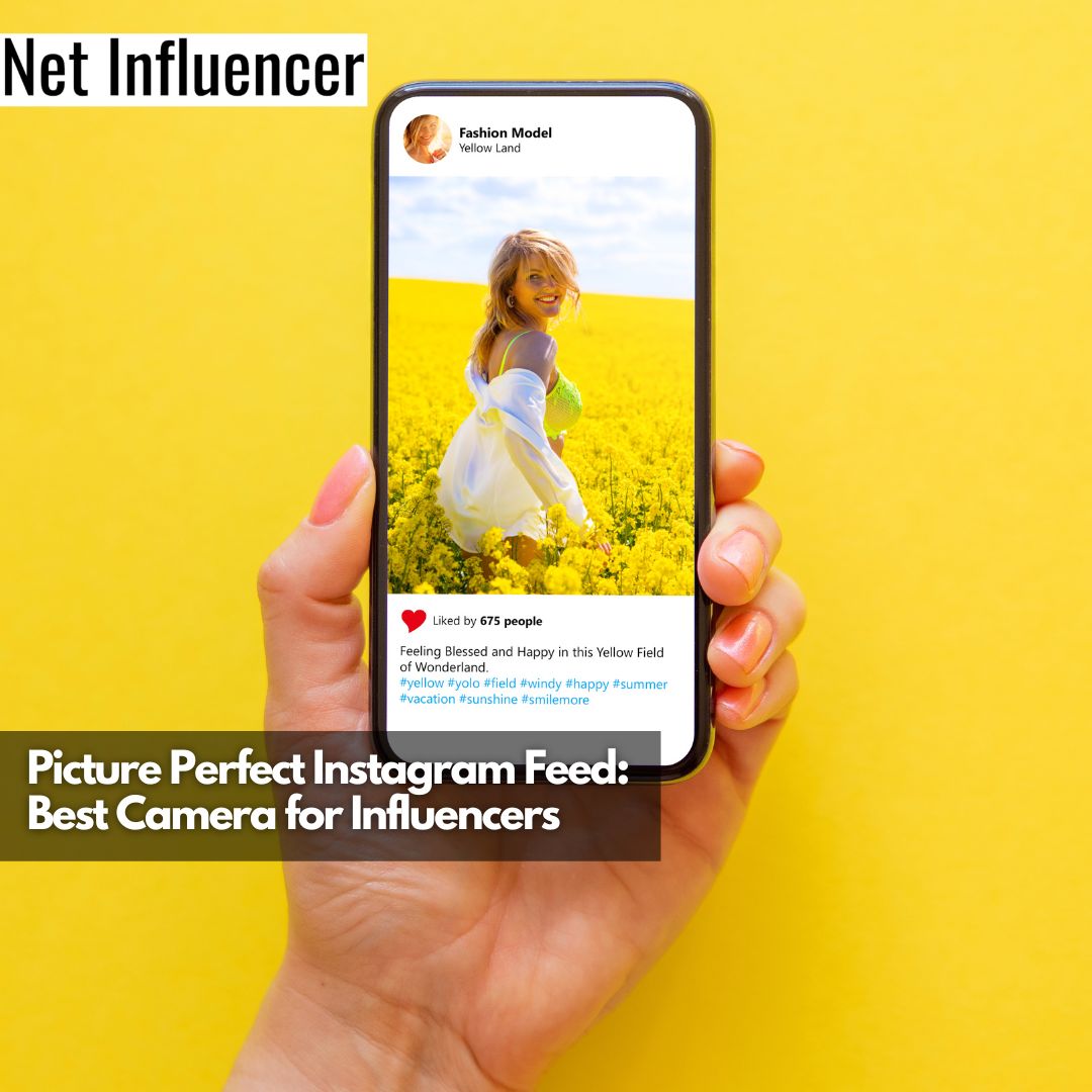Picture Perfect Instagram Feed Best Camera for Influencers