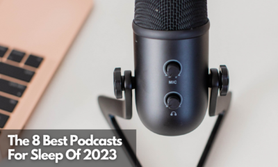 The 8 Best Podcasts For Sleep Of 2023