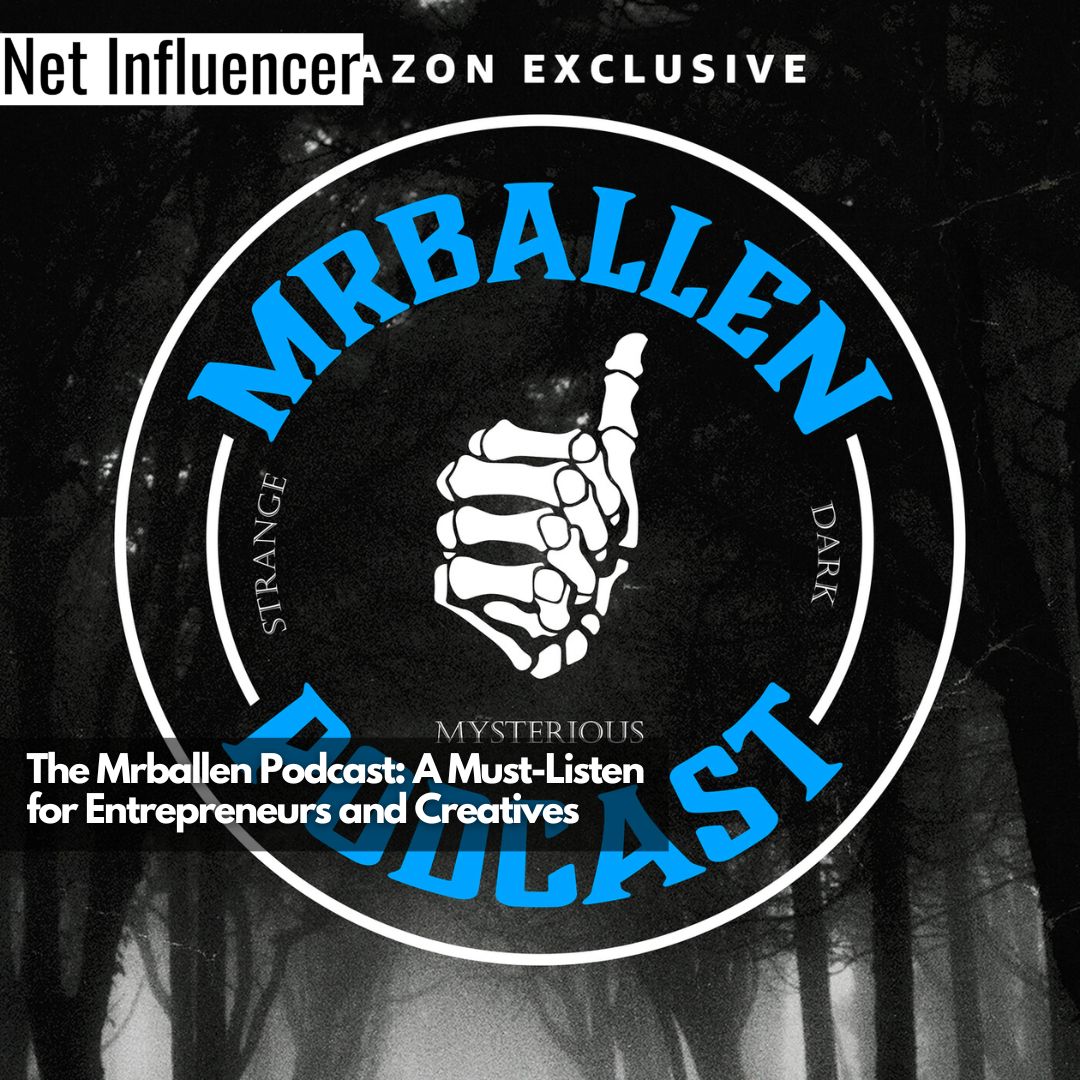 The Mrballen Podcast A Must-Listen for Entrepreneurs and Creatives