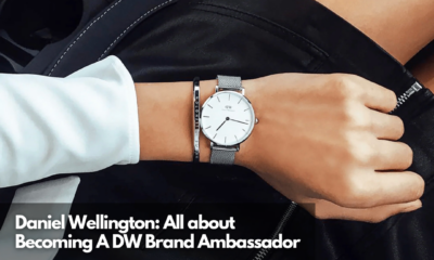 Daniel Wellington All about Becoming A DW Brand Ambassador