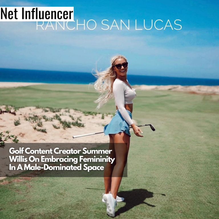 Golf Content Creator Summer Willis On Embracing Femininity In A Male ...