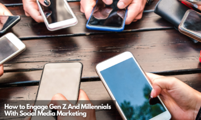 How to Engage Gen Z And Millennials With Social Media Marketing