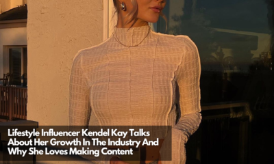Lifestyle Influencer Kendel Kay Talks About Her Growth In The Industry And Why She Loves Making Content