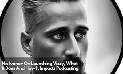 Nic Ivanov On Launching Vizzy, What It Does And How It Impacts Podcasting