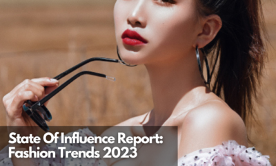 State Of Influence Report Fashion Trends 2023