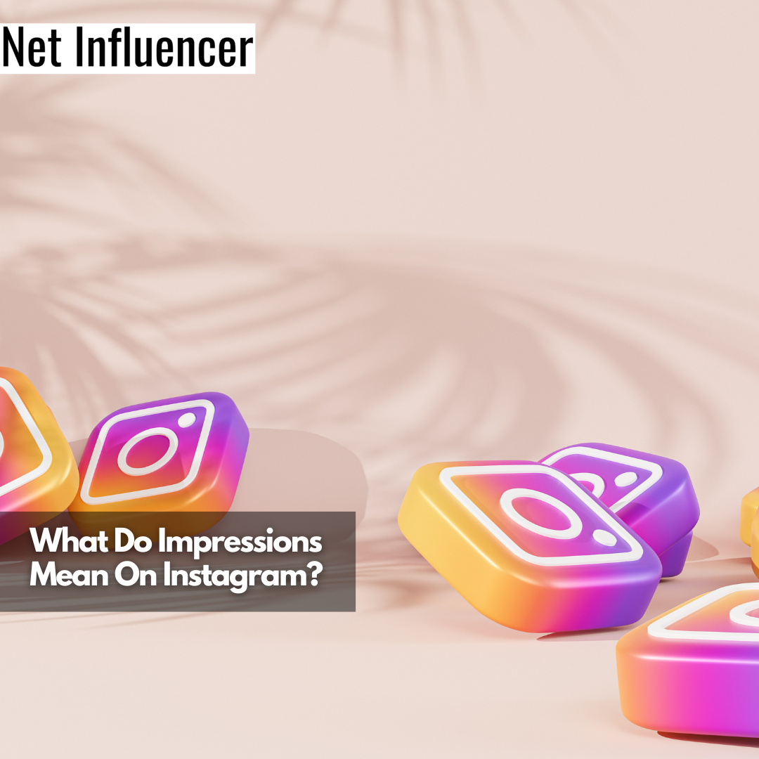 What Do Impressions Mean On Instagram