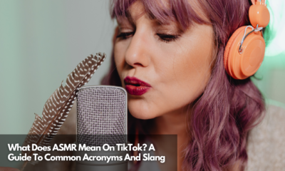 What Does ASMR Mean On TikTok A Guide To Common Acronyms And Slang