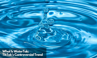 What Is WaterTok TikTok’s Controversial Trend