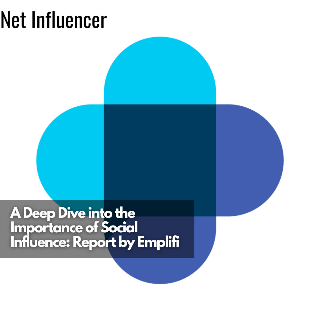 A Deep Dive into the Importance of Social Influence Report by Emplifi