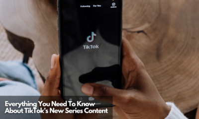 Everything You Need To Know About TikTok’s New Series Content