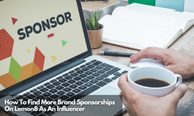 How To Find More Brand Sponsorships On Lemon8 As An Influencer