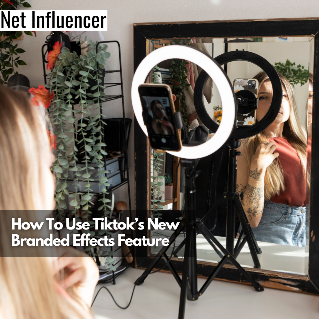 How To Use Tiktok’s New Branded Effects Feature
