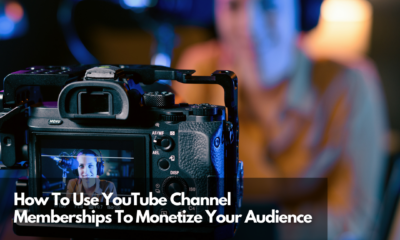 How To Use YouTube Channel Memberships To Monetize Your Audience